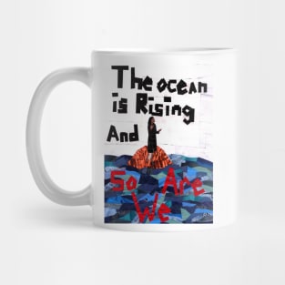 The Ocean is Rising, and So Are We Mug